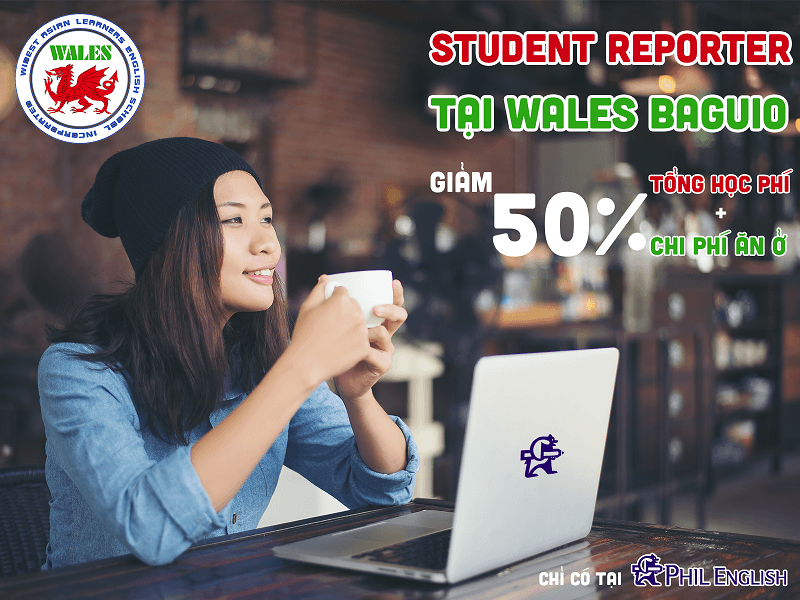 Chương trình Student Reporter tại WALES Baguio - Giảm 50% tổng học phí và chi phí ăn ở