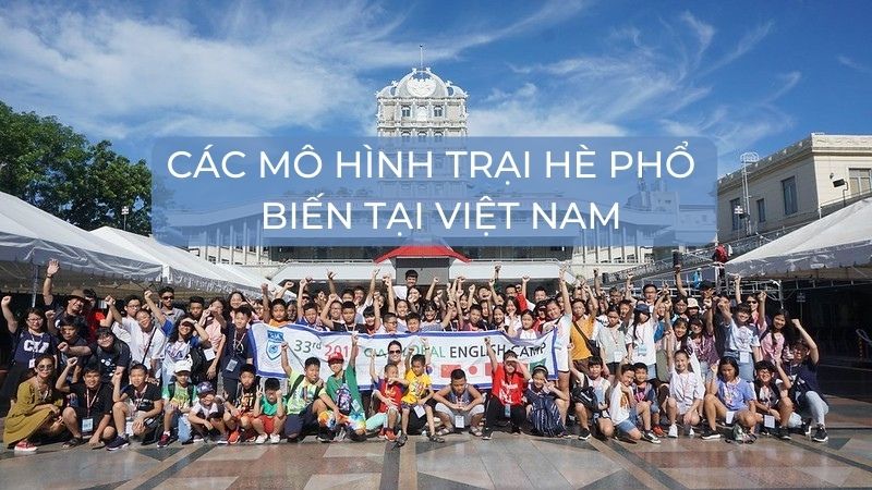 Các hình thức tổ chức trại hè phổ biến tại Việt Nam