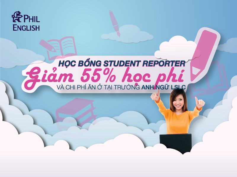 Học bổng Student Reporter - Giảm 55% học phí tại trường Anh ngữ LSLC!