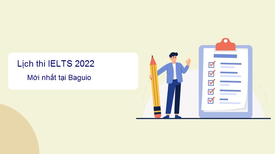 Lịch thi IELTS chính thức tại Baguio - Cập nhật mới nhất tháng 10 - 12/2022