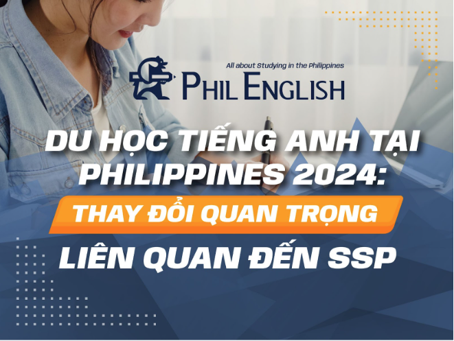 Du học tiếng Anh tại Philippines 2024: Thay đổi quan trọng liên quan đến SSP