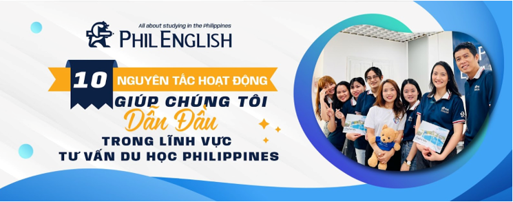 Phil English - 10 nguyên tắc hoạt động giúp chúng tôi dẫn đầu trong lĩnh vực tư vấn du học Philippines