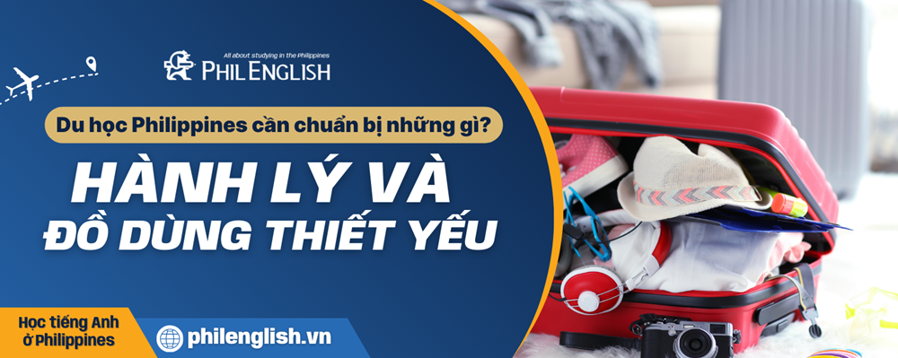 di-du-hoc-philippines-can-chuan-bi-gi-hanh-ly-ca-nhan