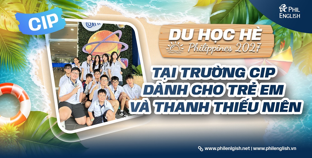 DU HỌC HÈ TẠI TRƯỜNG CIP DÀNH CHO TRẺ EM VÀ THANH THIẾU NIÊN