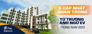 6-cap-nhat-quan-trong-tu-truong-anh-ngu-ev-trong-nam-2023